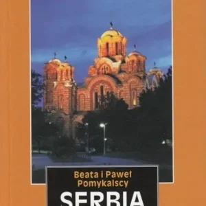 Serbia. Przewodnik krajoznawczy