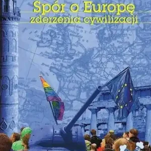 Spór o Europę. Zderzenia cywilizacji