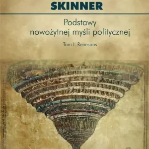 Podstawy nowożytnej myśli politycznej Tom 1 Renesans