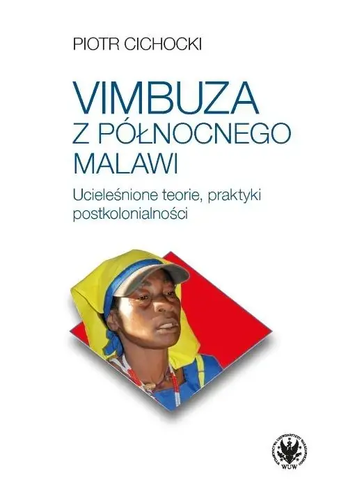 Vimbuza z północnego Malawi. Ucieleśnione teorie, praktyki postkolonialności