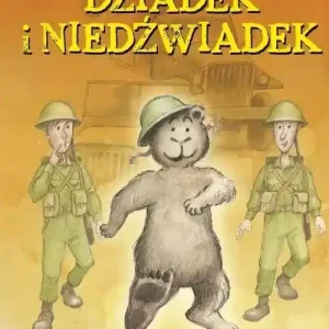 Dziadek i Niedźwiadek. Historia prawdziwa