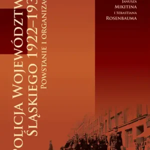 Policja Województwa Śląskiego 1922-1939. Powstanie i organizacja