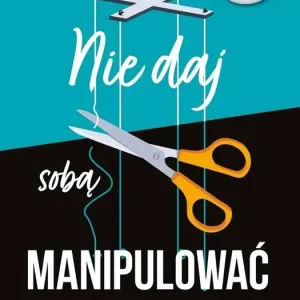 Nie daj sobą manipulować. Gaslighting