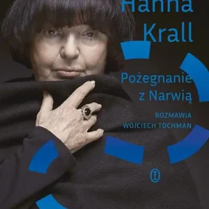 Pożegnanie z Narwią. Rozmawia Wojciech Tochman