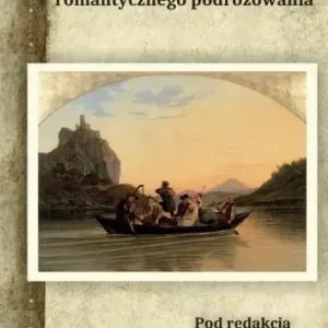 O dziennnej i nocnej stronie romantycznego podróżowania