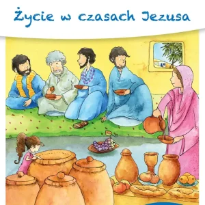 Życie w czasach Jezusa. Mali Odkrywcy Wiary