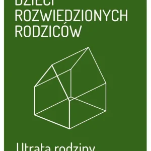 Dzieci rozwiedzionych rodziców. Utrata rodziny jako utrata siebie