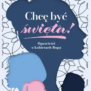 Chcę być święta!