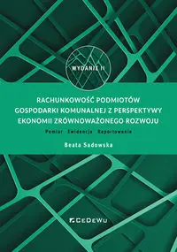 Rachunkowość podmiotów gospodarki komunalnej z perspektywy ekonomii zrównoważonego rozwoju.. Pomiar Ewidencja Raportowanie