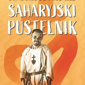 Św. Karol de Foucauld Saharyjski pustelnik