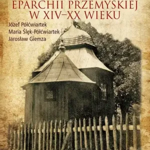 Parochia ruska we wsi Tyniowice eparchii przemyskiej w XIV-XX wieku