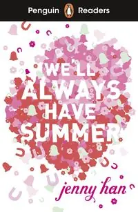 Penguin Readers We`ll Always Have Summer. level 5 B1