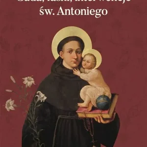 Cuda, łaski, interwencje św. Antoniego