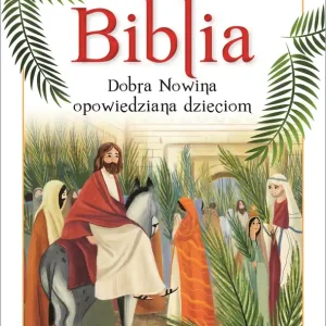 Biblia Dobra Nowina opowiedziana dzieciom