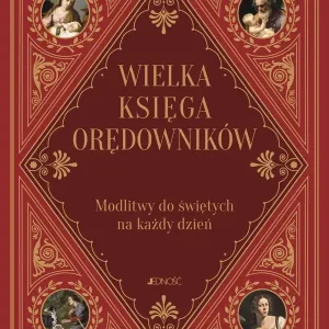 Wielka księga orędowników. Modlitwy do świętych na każdy dzień