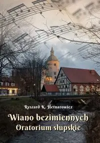 Wiano bezimiennych Oratorium słupskie