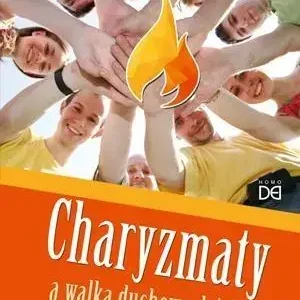 Charyzmaty a walka duchowa dzisiaj