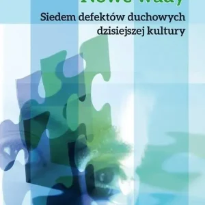 Nowe wady. Siedem defektów duchowych...
