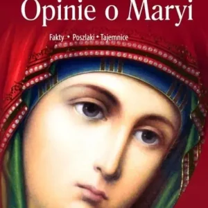 Opinie o Maryi. Fakty, Poszlaki, Tajemnice w.2