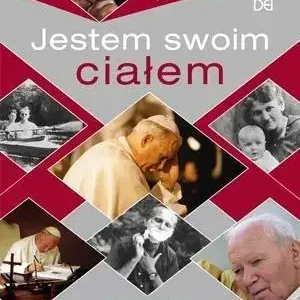 Jestem swoim ciałem. Teologia ciała Jana Pawła II