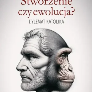 Stworzenie czy ewolucja? Dylemat katolika