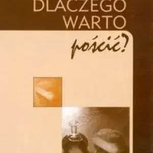 Dlaczego warto pościć?