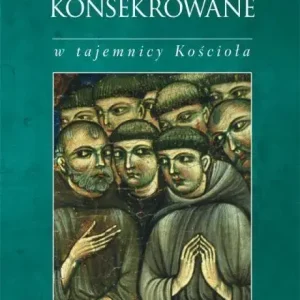 Życie konsekrowane w tajemnicy Kościoła
