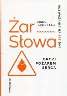 Żar słowa Grozi pożarem serca Rozważania na 365 dni