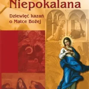 Niepokalana Dziewięć kazań o Matce Bożej