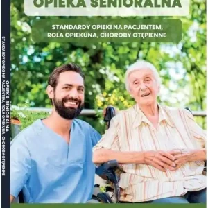 Opieka senioralna. Standardy opieki nad...