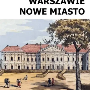 Spacery po Warszawie. Nowe Miasto w.2024