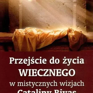 Przejście do życia wiecznego w mistycznych wizjach