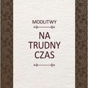 Modlitwy na trudny czas