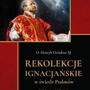 Rekolekcje ignacjańskie w świetle Psalmów