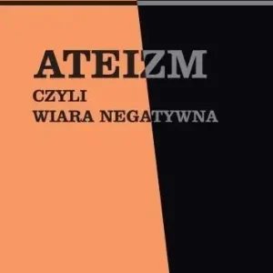 Ateizm czyli wiara negatywna