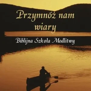 Przymnóż nam wiary