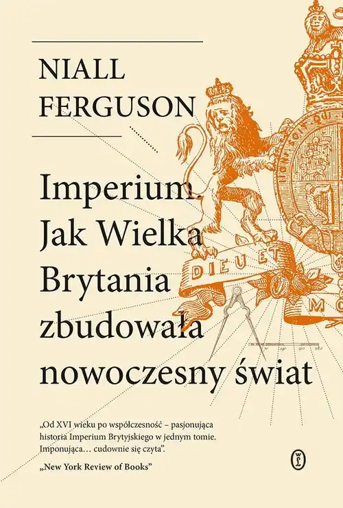 Imperium.. Jak Wielka Brytania zbudowała nowoczesny świat