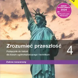 Nowa Historia Zrozumieć przeszłość podręcznik 4 liceum i technikum zakres rozszerzony EDYCJA 2025