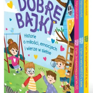 Pakiet: Dobre bajki o tym, że najważniejsza jest miłość, Dobre bajki o tym, że wszystkie emocje są w