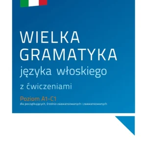 Wielka gramatyka języka włoskiego z ćwiczeniami wyd. 1