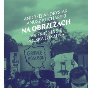 Na obrzeżach. Jak zmienia się Polska lokalna