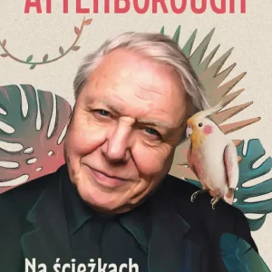 Na ścieżkach życia Historia naturalna zachowania zwierząt