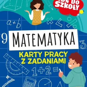 Matematyka. Klasa 3. Karty pracy z zadaniami. Idę do szkoły
