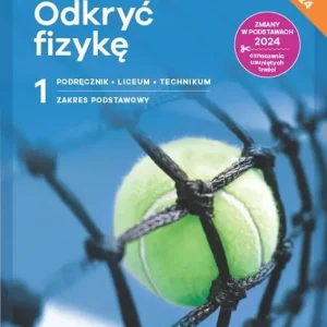 Nowa fizyka odkryć fizykę podręcznik 1 liceum i technikum zakres podstawowy EDYCJA 2024