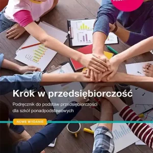 Krok w przedsiębiorczość Podręcznik do podstaw przedsiębiorczości Szkoła ponadpodstawowa