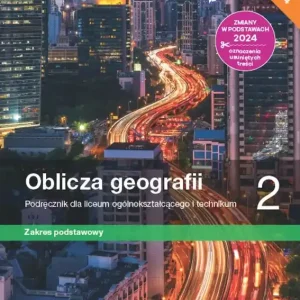 Nowa geografia oblicza geografii podręcznik 2 liceum i technikum zakres podstawowy EDYCJA 2024