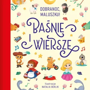 Dobranoc, maluszku! Baśnie i wiersze