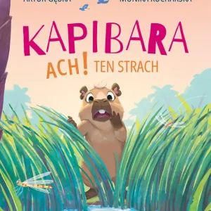 Kapibara. Ach! Ten strach