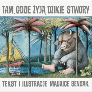 Tam, gdzie żyją dzikie stwory wyd. 2025