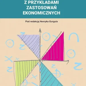 Elementy algebry z przykładami zastosowań ekonomicznych